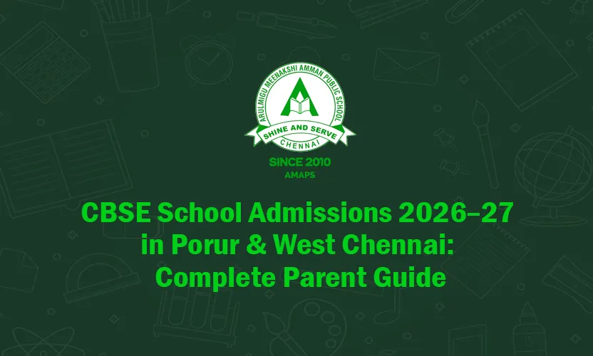 CBSE School Admissions 2026–27 in Porur & West Chennai - Parent Guide
