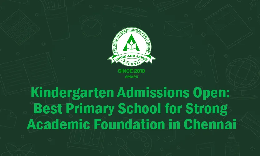 Kindergarten Admissions Open at AMAPS - Best Primary School in Chennai